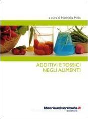 Additivi e tossici negli alimenti Additivi e tossici negli alimenti