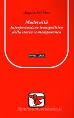 Modernità. Interpretazione transpolitica della storia contemporanea Modernità. Interpretazione transpolitica della storia contemporanea