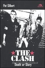 The Clash. Death or glory The Clash. Death or glory