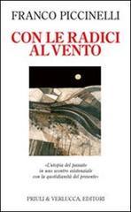 Con le radici al vento. L'utopia del passato in uno scontro esistenziale con la quotidianità del presente Con le radici al vento. L'utopia del passato in uno scontro esistenziale con la quotidianità del presente