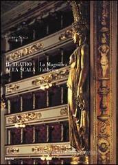 Il Teatro alla Scala. La magnifica fabbrica Il Teatro alla Scala. La magnifica fabbrica