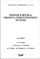 Giovani e scuola: identità, partecipazione, futuro Giovani e scuola: identità, partecipazione, futuro