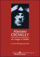 Aleister Crowley: un mago a Cefal�