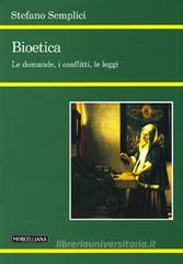 Bioetica. Le domande, i conflitti, le leggi Bioetica. Le domande, i conflitti, le leggi