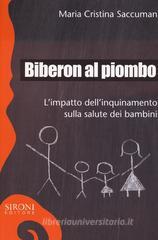 Biberon al piombo. L'impatto dell'inquinamento sulla salute dei bambini Biberon al piombo. L'impatto dell'inquinamento sulla salute dei bambini