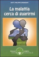La malattia cerca di guarirmi La malattia cerca di guarirmi