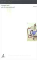 Autoritratto, psicologia e dintorni. Con CD-ROM Autoritratto, psicologia e dintorni. Con CD-ROM