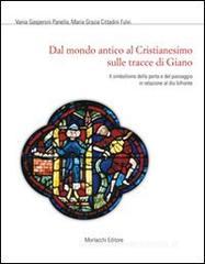 Dal mondo antico al Cristianesimo sulle tracce di Giano. Il simbolismo della porta e del passaggio in relazione al Dio bifronte Dal mondo antico al Cristianesimo sulle tracce di Giano. Il simbolismo della porta e del passaggio in relazione al Dio bifronte
