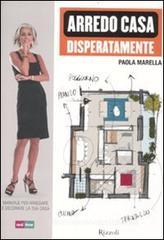 Arredo casa disperatamente. Manuale per arredare e decorare la tua casa. eBook