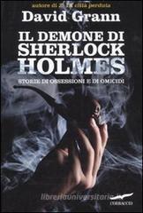 Il demone di Sherlock Holmes. Storie di ossessione e di omicidi Il demone di Sherlock Holmes. Storie di ossessione e di omicidi