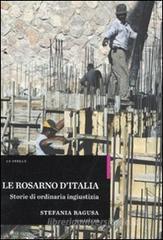 Le Rosarno d'Italia. Storie di ordinaria ingiustizia Le Rosarno d'Italia. Storie di ordinaria ingiustizia