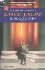 Il drago rinato. La ruota del tempo vol.3 Il drago rinato. La ruota del tempo vol.3