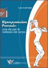 Riprogrammazione posturale: una via per la bellezza del corpo Riprogrammazione posturale: una via per la bellezza del corpo