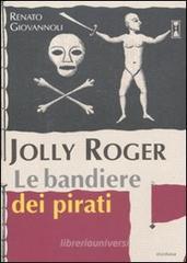 Jolly Roger. Le bandiere dei pirati Jolly Roger. Le bandiere dei pirati