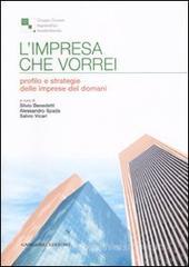 L' impresa che vorrei. Profilo e strategie delle imprese del domani L' impresa che vorrei. Profilo e strategie delle imprese del domani