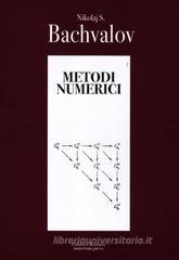 Metodi numerici Metodi numerici