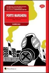 Porto Marghera. La legge non è uguale per tutti Porto Marghera. La legge non è uguale per tutti