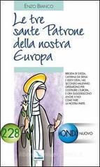 Le tre sante patrone della nostra Europa. Brigida di Svezia, Caterina da Siena e Edith Stein