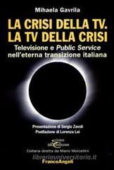 La crisi della Tv. La Tv della crisi. Televisione e public service nell'eterna transizione italiana