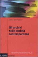 Gli archivi nella società contemporanea Gli archivi nella società contemporanea