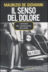 Il senso del dolore. L'inverno del commissario Ricciardi Il senso del dolore. L'inverno del commissario Ricciardi