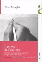 Il potere dell'elettore. Elezioni e disuguaglianza politica nel governo democratico Il potere dell'elettore. Elezioni e disuguaglianza politica nel governo democratico