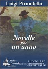 Novelle per un anno. Antologia. Audiolibro. CD Audio formato MP3
