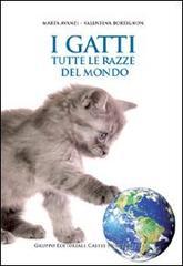 I gatti. Tutte le razze del mondo I gatti. Tutte le razze del mondo