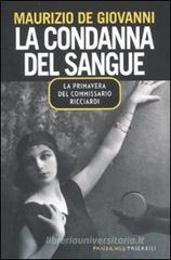 La condanna del sangue. La primavera del commissario Ricciardi La condanna del sangue. La primavera del commissario Ricciardi