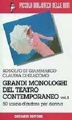 Grandi monologhi del teatro contemporaneo vol.1 Grandi monologhi del teatro contemporaneo vol.1