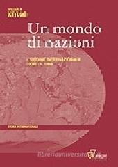 Un mondo di nazioni. L'ordine internazionale dopo il 1945