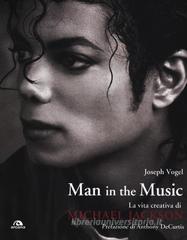 Man in the music. La vita creativa di Michael Jackson Man in the music. La vita creativa di Michael Jackson