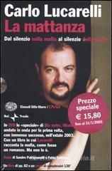 La mattanza. Dal silenzio sulla mafia al silenzio della mafia. Con DVD La mattanza. Dal silenzio sulla mafia al silenzio della mafia. Con DVD