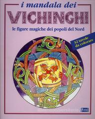 I mandala dei vichinghi. Le figure magiche dei popoli del nord I mandala dei vichinghi. Le figure magiche dei popoli del nord