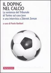 Il doping nel calcio. La sentenza del Tribunale di Torino sul caso Juve e una intervista a Zdenek Zeman
