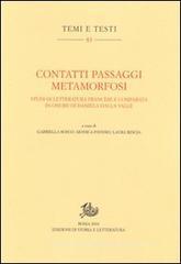 Contatti passaggi metamorfosi. Studi di letteratura francese e comparata in onore di Daniela Dalla Valle