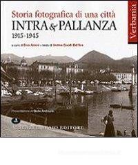 Intra e Pallanza. Storia fotografica di una citt� 1915-1945
