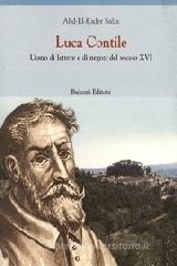 Luca Contile. Uomo di lettere e di negozi del secolo XVI