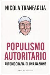 Populismo autoritario. Autobiografia di una nazione Populismo autoritario. Autobiografia di una nazione
