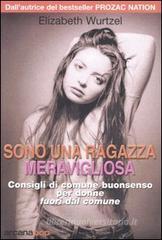 Sono una ragazza meravigliosa. Consigli di comune buonsenso per donne fuori dal comune Sono una ragazza meravigliosa. Consigli di comune buonsenso per donne fuori dal comune