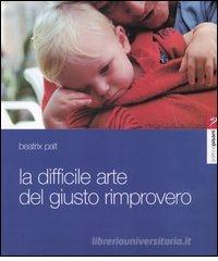La difficile arte del giusto rimprovero La difficile arte del giusto rimprovero
