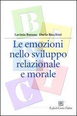 Le emozioni nello sviluppo relazionale e morale Le emozioni nello sviluppo relazionale e morale
