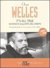 It's all true. Interviste sull'arte del cinema. Con DVD It's all true. Interviste sull'arte del cinema. Con DVD