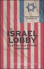 La Israel lobby e la politica estera americana La Israel lobby e la politica estera americana