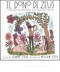 Il dono di Zeus. I sedici miti pił affascinanti della tradizione classica Il dono di Zeus. I sedici miti pił affascinanti della tradizione classica