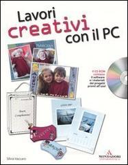 Lavori creativi con il PC. Con CD-ROM Lavori creativi con il PC. Con CD-ROM