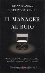 Il manager al buio. Da Benvenuti al Sud a Il discorso del Re: quando il cinema racconta l'economia
