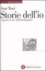 Storie dell'io. Aspetti e teorie dell'autobiografia Storie dell'io. Aspetti e teorie dell'autobiografia
