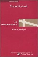 La comunicazione. Maestri e paradigmi