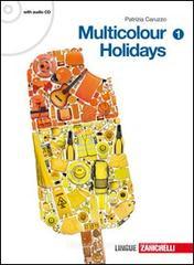Multicolour holidays. Con CD Audio. Per la Scuola media vol.1
